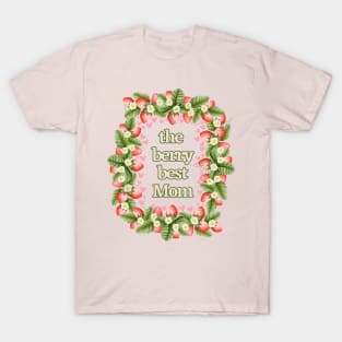 The Berry Best Mom T-Shirt